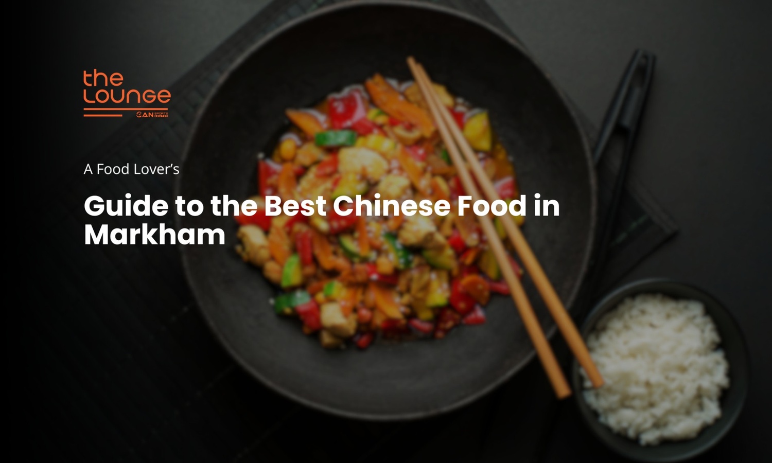 A Food Lover’s Guide to the Best Chinese Food in Markham